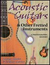 Cover for George Gruhn · Acoustic Guitars and Other Fretted Instruments: A Photographic History (Pocketbok) (2000)