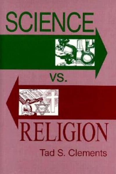 Cover for Tad S. Clements · Science versus Religion (Innbunden bok) (1990)