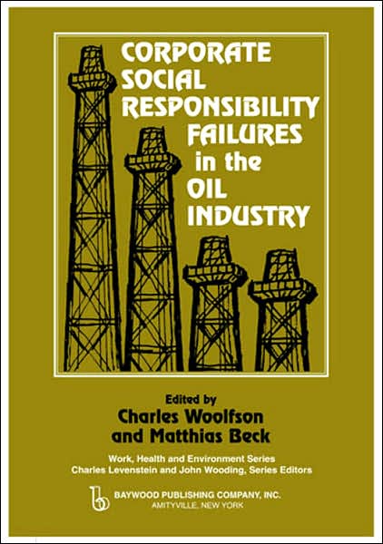 Cover for Charles Woolfson · Corporate Social Responsibility Failures in the Oil Industry (Hardcover Book) (2004)