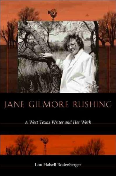 Cover for Lou Halsell Rodenberger · Jane Gilmore Rushing: A West Texas Writer and Her Work (Hardcover Book) (2006)