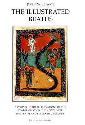Cover for John Williams · The Illustrated Beatus: the Tenth and Eleventh Centuries (Hardcover Book) (2000)