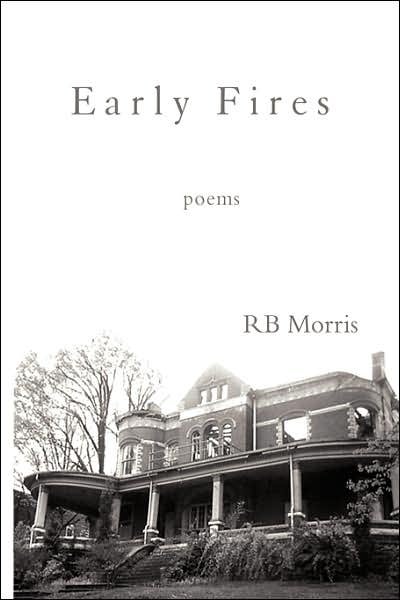 Cover for R. B. Morris · Early Fires (Paperback Book) (2007)