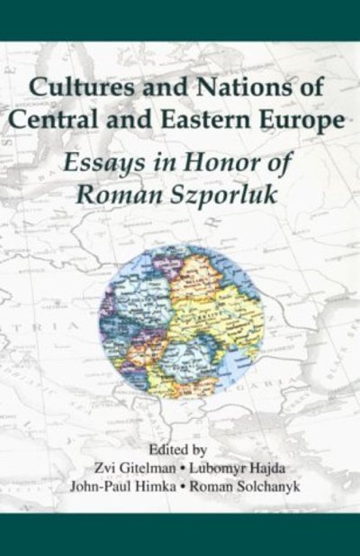 Cover for Zvi Gitelman · Cultures and Nations of Central and Eastern Europe: Essays in Honor of Roman Szporluk - Harvard Ukrainian Research Institute Publications (Taschenbuch) (2001)