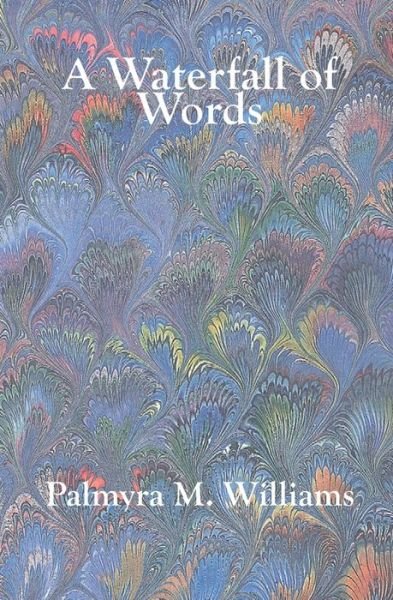 Cover for Palmyra M. Williams · A Waterfall of Words (Paperback Book) (2003)