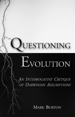 Cover for Mark Burton · Questioning Evolution : An Interrogative Critique of Darwinian Assumptions (Paperback Book) (2020)