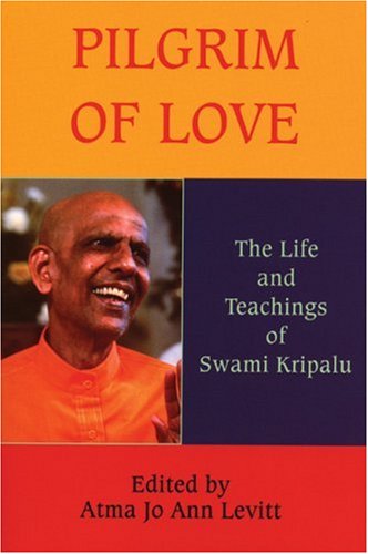 Cover for Atma Jo Ann Levitt · Pilgrim of Love: The Life and Teachings of Swami Kripalu (Paperback Book) (2004)