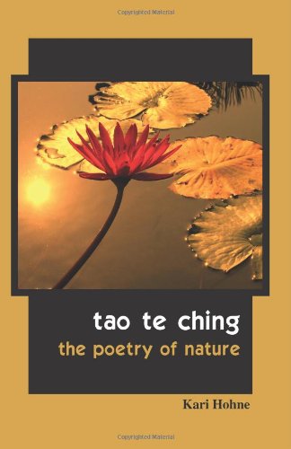 Cover for Kari Hohne · Tao Te Ching: the Poetry of Nature (Paperback Book) (2009)