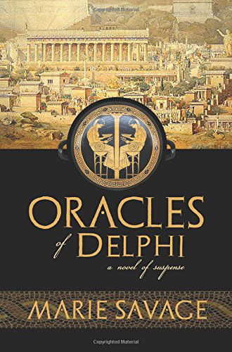 Cover for Marie Savage · Oracles of Delphi Volume 1: A Novel of Suspense - An Althaia of Athens Mystery (Paperback Book) (2014)