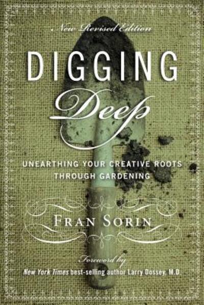 Cover for Fran Sorin · Digging Deep Unearthing You?re Creative Roots Through Gardening (Paperback Book) (2016)