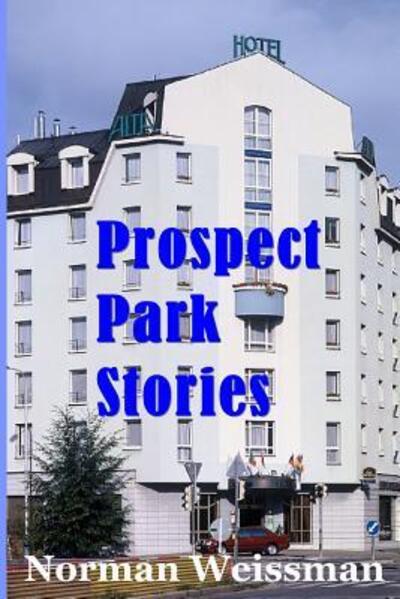 Cover for Norman Weissman · Prospect Park Stories (Taschenbuch) (2019)