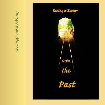 Cover for Atwood Cutting · Riding a Zephyr into the Past : Images from Atwood (Paperback Bog) (2016)