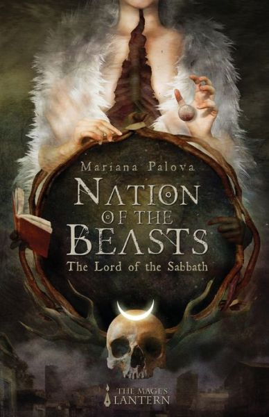 The Lord of the Sabbath - Nation of the Beasts - Mariana Palova - Books - Mage's Lantern - 9780999280935 - February 25, 2020