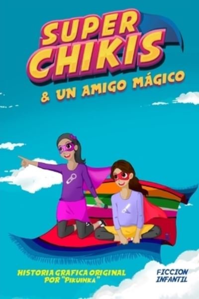 Cover for Luz Andrea Diaz · Aventuras de Super Chikis (Paperback Book) (2020)