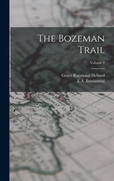 Cover for Grace Raymond Hebard · Bozeman Trail; Volume 2 (Book) (2022)