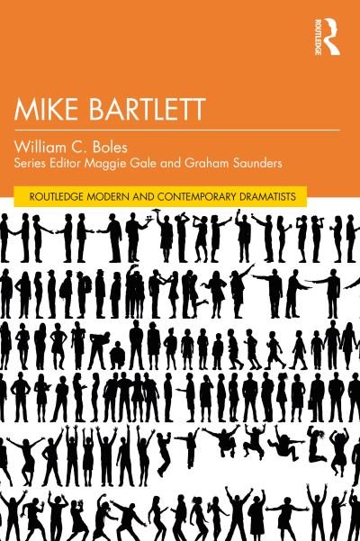 Cover for William C. Boles · Mike Bartlett - Routledge Modern and Contemporary Dramatists (Paperback Book) (2024)