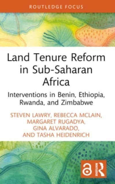 Steven Lawry · Land Tenure Reform in Sub-Saharan Africa: Interventions in Benin, Ethiopia, Rwanda, and Zimbabwe - Routledge Focus on Environment and Sustainability (Paperback Book) (2024)