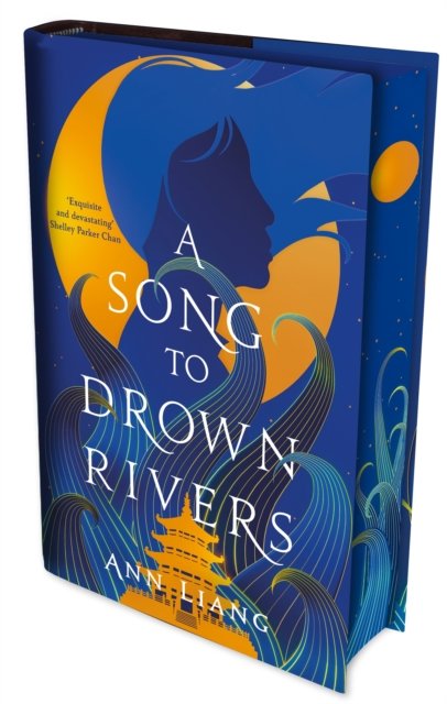Cover for Ann Liang · A Song to Drown Rivers (Inbunden Bok) (2024)