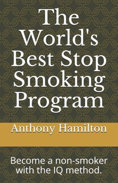 Cover for Anthony Hamilton · The World's Best Stop Smoking Program (Pocketbok) (2019)