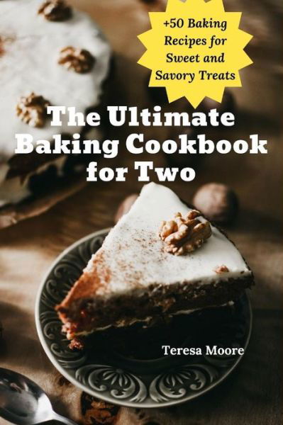 Cover for Teresa Moore · The Ultimate Baking Cookbook for Two (Paperback Book) (2019)