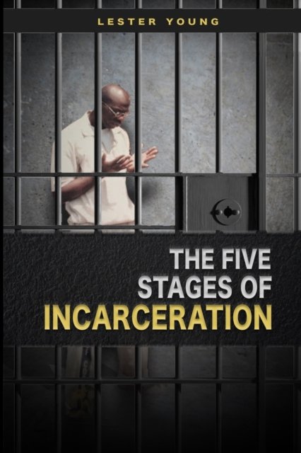 Cover for Lester Young · The Five Stages of Incarceration (Paperback Bog) (2019)