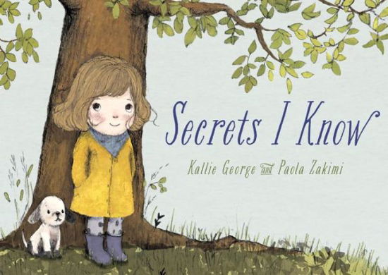 Cover for Kallie George · Secrets I Know (Hardcover Book) (2017)