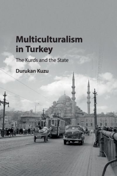 Cover for Kuzu, Durukan (Coventry University) · Multiculturalism in Turkey: The Kurds and the State (Paperback Book) (2020)