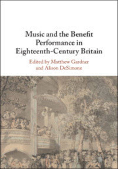 Cover for Matthew Gardner · Music and the Benefit Performance in Eighteenth-Century Britain (Hardcover Book) (2019)