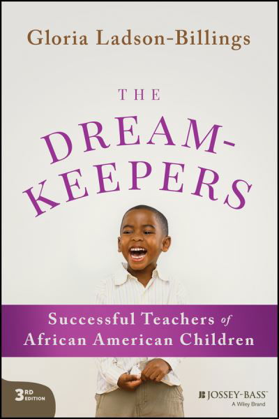Cover for Ladson-Billings, Gloria (University of Wisconsin, Madison) · The Dreamkeepers: Successful Teachers of African American Children (Paperback Book) (2022)