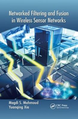 Cover for Magdi S. Mahmoud · Networked Filtering and Fusion in Wireless Sensor Networks (Paperback Book) (2018)