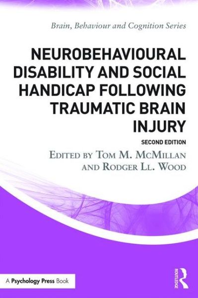 Cover for Tom Mcmillan · Neurobehavioural Disability and Social Handicap Following Traumatic Brain Injury - Brain, Behaviour and Cognition (Paperback Book) (2017)