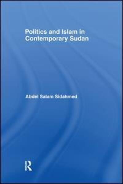 Cover for Abdel Salam Sidahmed · Politics and Islam in Contemporary Sudan (Paperback Book) (2016)