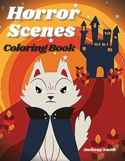 Cover for Anthony Smith · Horror Scenes Coloring Book (Paperback Book) (2020)