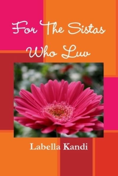 Cover for Labella Kandi · For the Sistas Who Luv (Paperback Book) (2011)