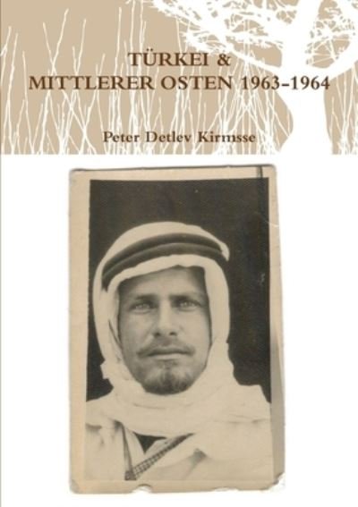 Cover for Peter Detlev Kirmsse · Türkei &amp; Mittlerer Osten 1963-64 (Bok) (2013)