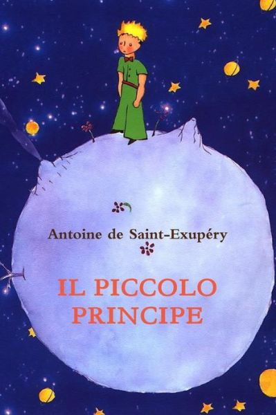 Cover for Antoine De Saint-exupery · Il Piccolo Principe (Paperback Book) [Italian edition] (2014)