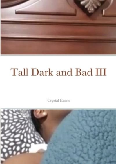 Cover for Crystal Evans · Tall Dark and Bad III (Pocketbok) (2021)