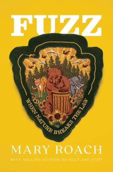 Fuzz - When Nature Breaks the Law - Mary Roach - Books - W. W. Norton & Company - 9781324001935 - September 14, 2021