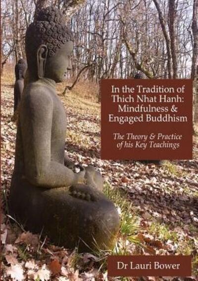 Cover for Lauri Bower · In the Tradition of Thich Nhat Hanh: Mindfulness and Engaged Buddhism (Paperback Book) (2016)