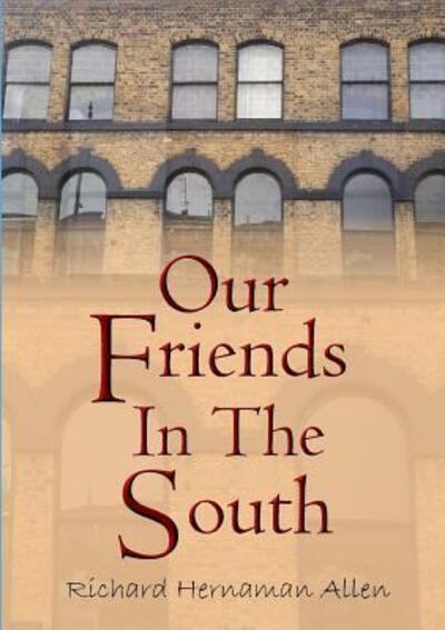 Cover for Richard Hernaman Allen · Our Friends in the South (Paperback Book) (2016)