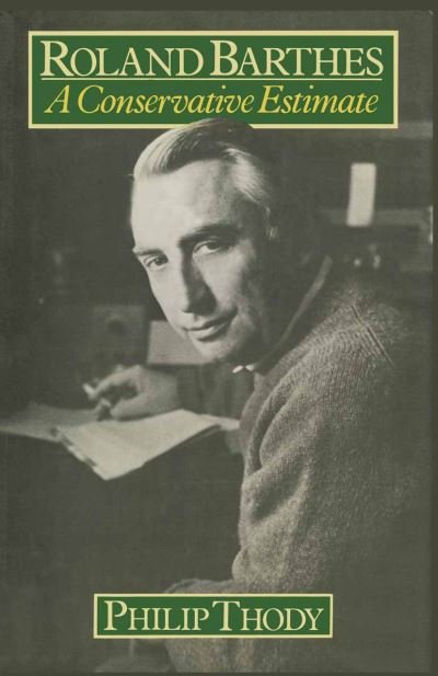 Cover for Philip Thody · Roland Barthes: A Conservative Estimate (Taschenbuch) [1st ed. 1977 edition] (1977)