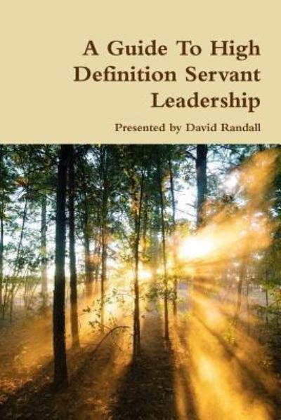Cover for David Randall · A Guide to High Definition Servant Leadership (Paperback Bog) (2016)