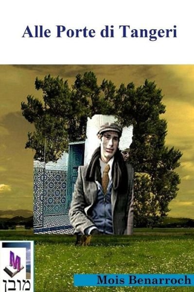 Cover for Mois Benarroch · Alle Porte di Tangeri (Paperback Book) (2017)