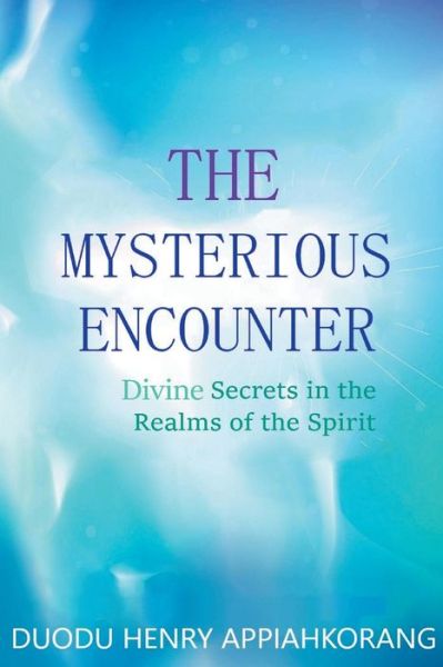 Cover for Henry Duodu Appiahkorang · The Mysterious Encounter (Paperback Book) (2020)
