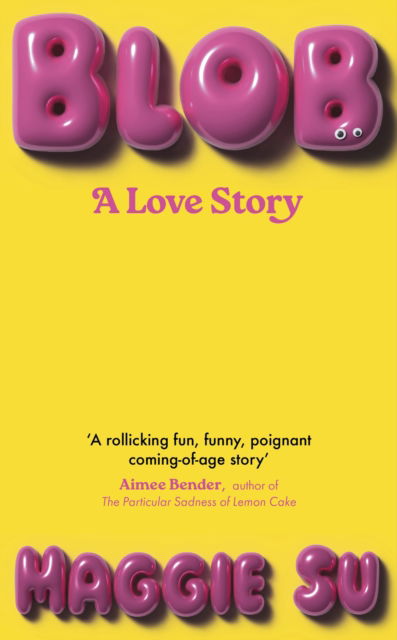 BLOB: A Love Story - Maggie Su - Kirjat - Hodder & Stoughton - 9781399731935 - torstai 6. helmikuuta 2025