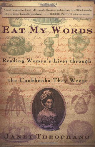 Eat My Words: Reading Women's Lives Through the Cookbooks They Wrote - Janet Theophano - Książki - Palgrave Macmillan Trade - 9781403962935 - 1 września 2003