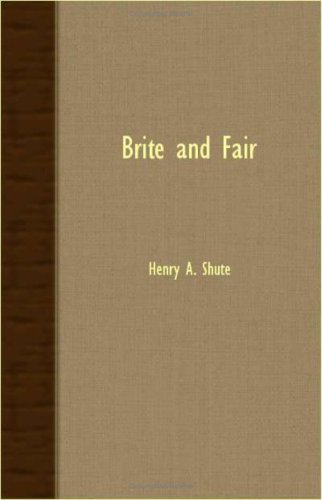 Cover for Henry A. Shute · Brite and Fair (Paperback Book) (2007)