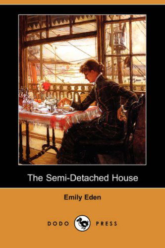 Cover for Emily Eden · The Semi-detached House (Dodo Press) (Paperback Book) (2008)