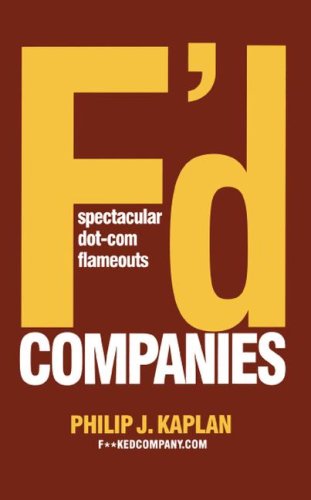 Cover for Philip J. Kaplan · F'd Companies: Spectacular Dot-com Flameouts (Paperback Book) (2007)