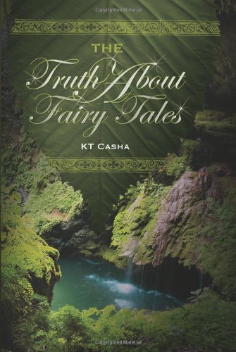 Cover for Kt Casha · The Truth About Fairy Tales (Paperback Book) (2007)