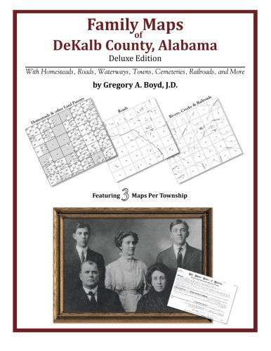 Cover for Gregory a Boyd J.d. · Family Maps of Dekalb County, Alabama, Deluxe Edition (Paperback Book) (2010)